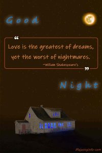 Love is the greatest of dreams, yet the worst of nightmares. Good night quote by Shakespear