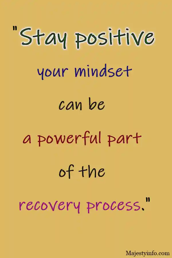  your mindset 
can be 
a powerful part 
of the 
recovery process."